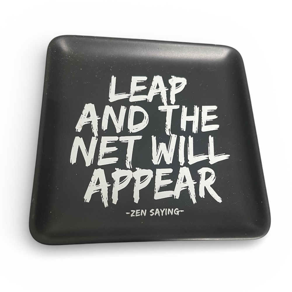 Quotable “Leap And The Net Will Appear” Black & White Trinket Dish Zen